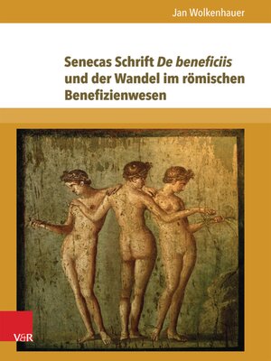 cover image of Senecas Schrift De beneficiis und der Wandel im römischen Benefizienwesen